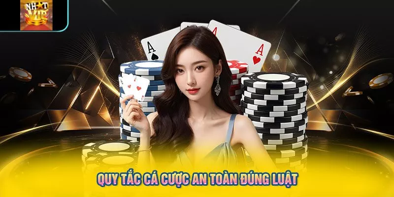 Quy tắc cá cược an toàn đúng luật