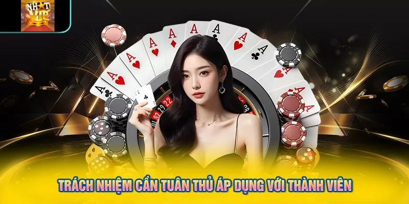 Trách nhiệm cần tuân thủ áp dụng với thành viên