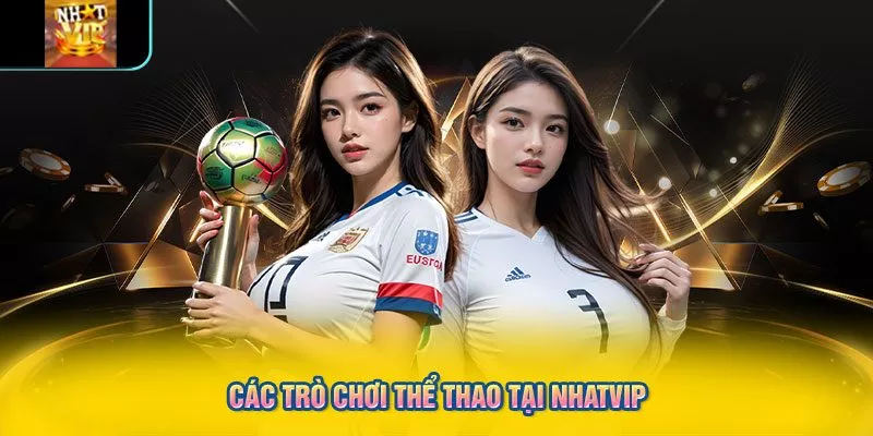 Các trò chơi thể thao tại NHATVIP